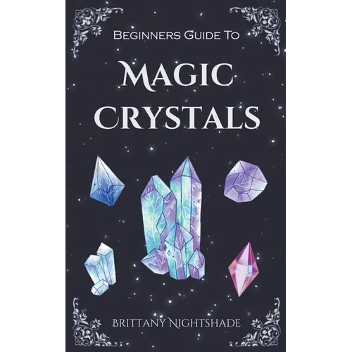 Beginners Guide To Magic Crystals - Paperback - New Age Realms