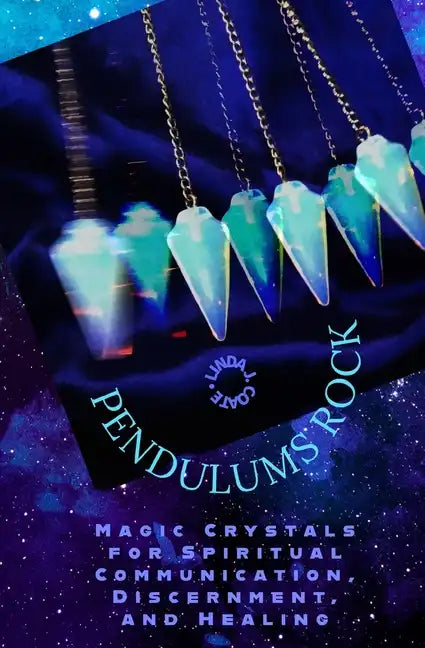 Pendulums Rock: Magic Crystals for Spiritual Communication, Discernment, and Healing - Paperback - New Age Realms