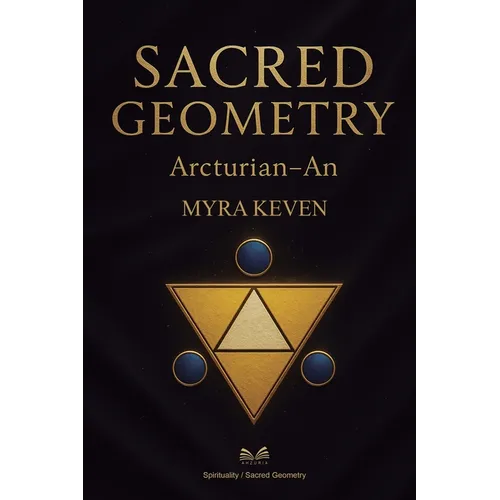 Sacred Geometry: Arcturian (An) Knowledge to the Universe